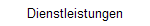 Dienstleistungen